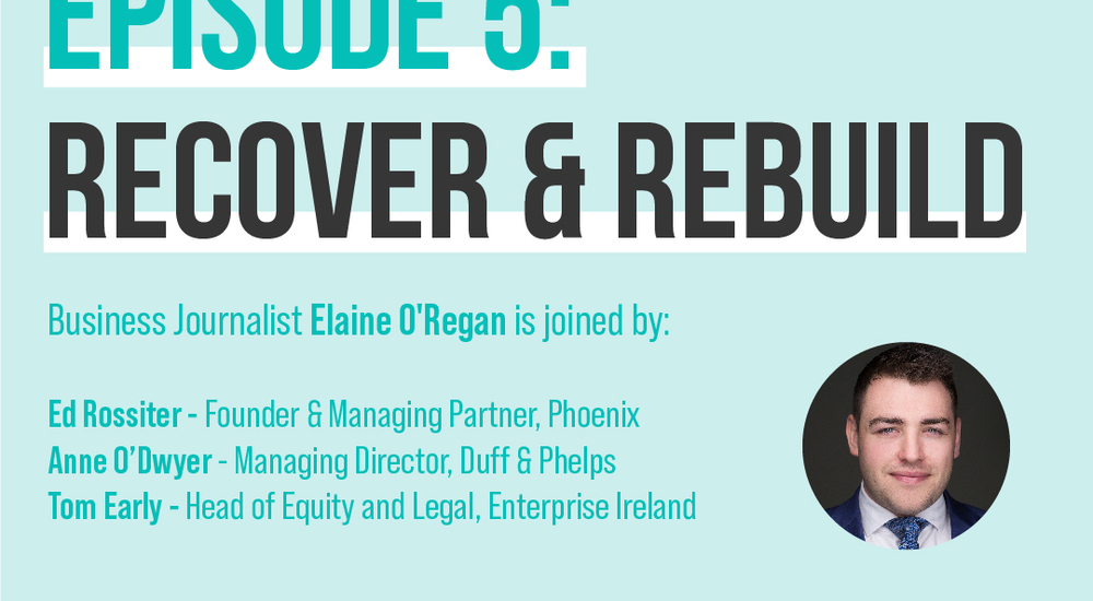 PODCAST: ​Phoenix Talent Talks in partnership with the Business Post - Recover & Rebuild
